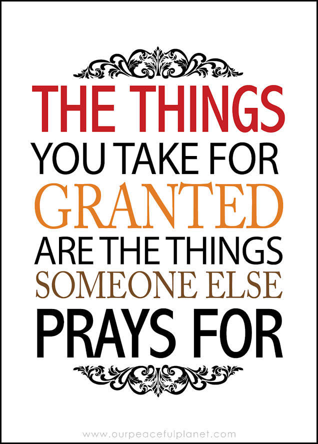 The Things You Take For Granted Are the Things Someone Else Prays For