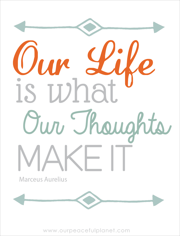 Our Life is What Our Thoughts Make It
