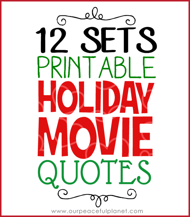 12 Sets Printable Holiday Movie Quotes! Comes in our FREE printable holiday idea kit. 