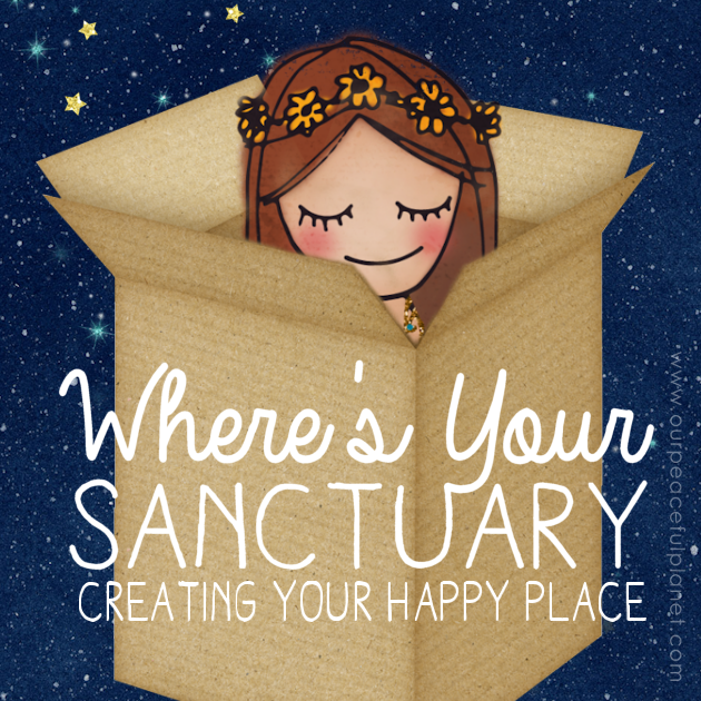 Why it's important for you have your own special sanctuary or "happy place" that you can retreat too daily and some great simple ideas for creating one!