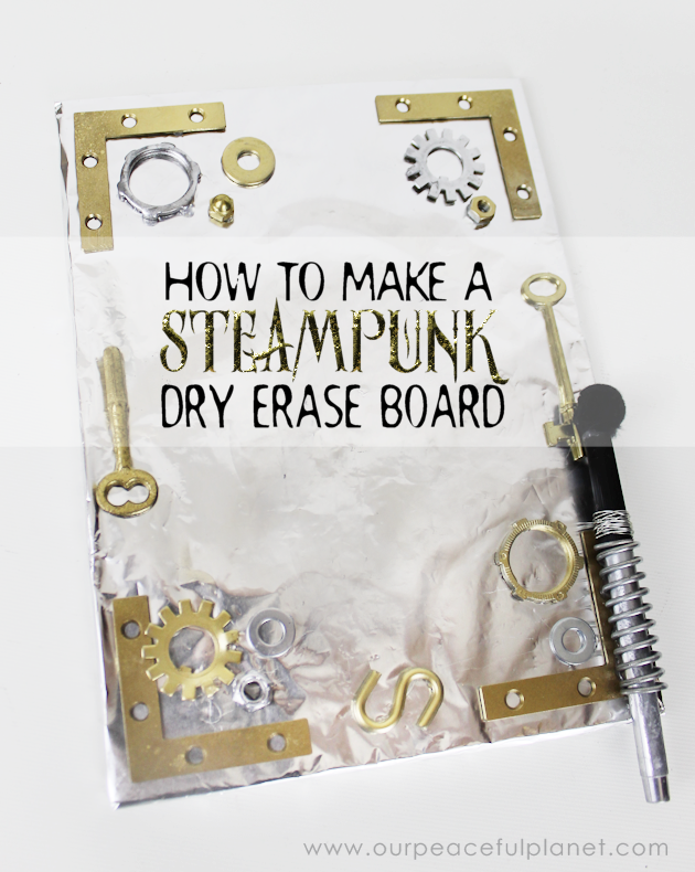 This simple DIY Steampunk dry erase board is perfect for keeping track up upcoming events or reminders. All you need is foil, foam board and metal parts!