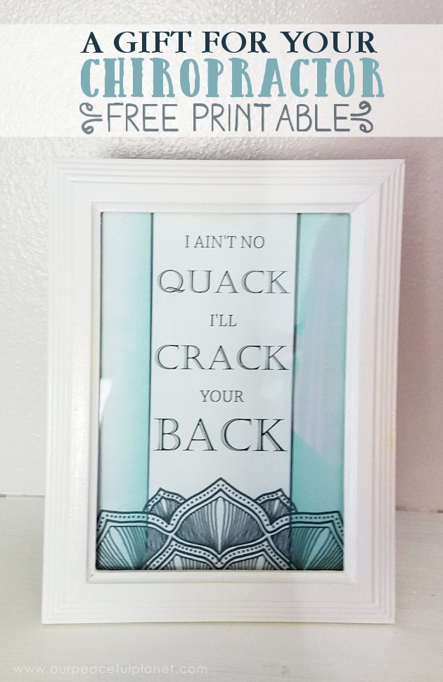 Let your chiropractor know how much you appreciate them with this special beautifully designed humorous gift quote you can make using our free printable.