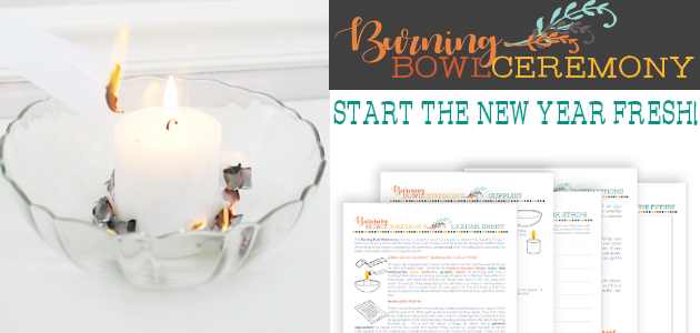 Let go of all the stuff that’s holding you back & start the New Year fresh with a fun burning bowl ceremony! Download our printable kit & instructions.